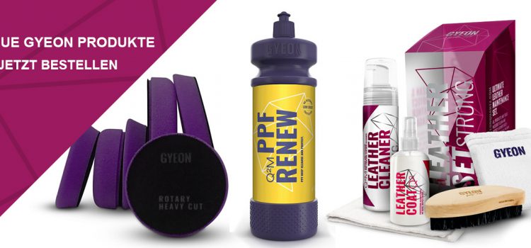 Gyeon 3.0 – Neue Produkte